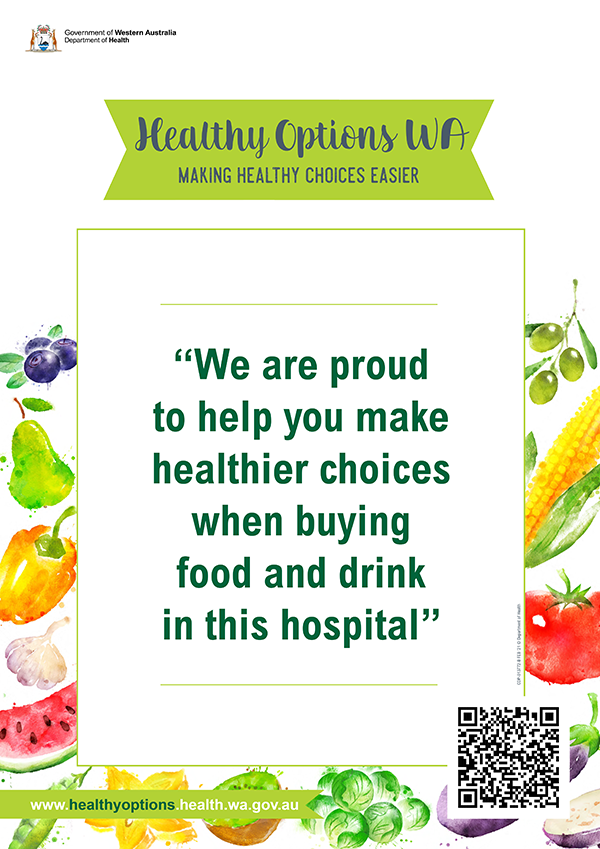 Poster: Healthy Options WA - We are proud to help you make healthier choices when buying food and drink in this hospital
