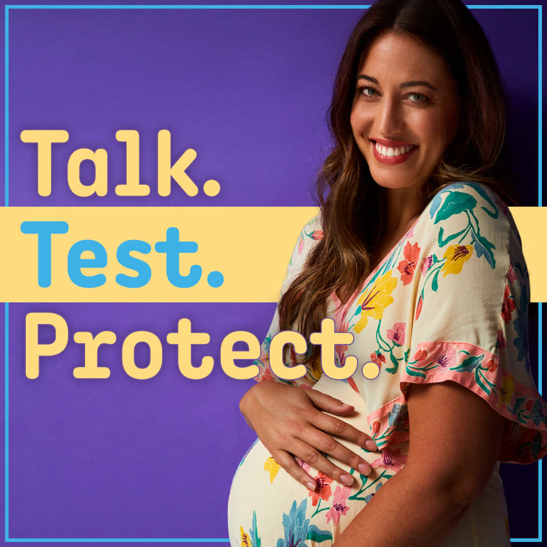 Text: Talk. Test. Protect. Image: Pregnant woman holding her belly