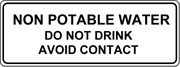 Signage with text stating “Non potable water, Do not drink, Avoid contact”